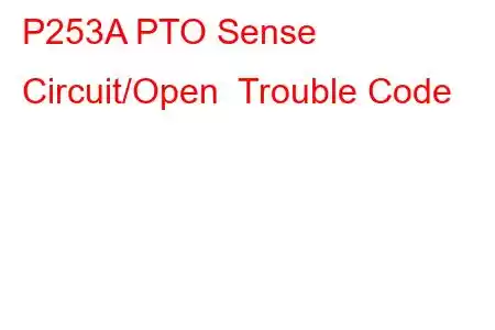 P253A PTO Sense Circuit/Open Trouble Code