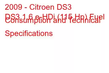 2009 - Citroen DS3
DS3 1.6 e-HDi (115 Hp) Fuel Consumption and Technical Specifications