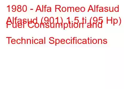 1980 - Alfa Romeo Alfasud
Alfasud (901) 1.5 ti (95 Hp) Fuel Consumption and Technical Specifications