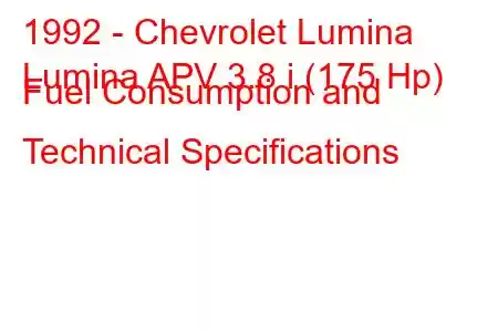 1992 - Chevrolet Lumina
Lumina APV 3.8 i (175 Hp) Fuel Consumption and Technical Specifications