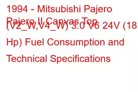 1994 - Mitsubishi Pajero
Pajero II Canvas Top (V2_W,V4_W) 3.0 V6 24V (181 Hp) Fuel Consumption and Technical Specifications