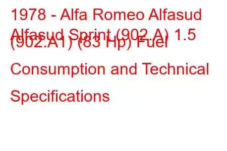 1978 - Alfa Romeo Alfasud
Alfasud Sprint (902.A) 1.5 (902.A1) (83 Hp) Fuel Consumption and Technical Specifications