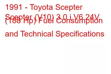 1991 - Toyota Scepter
Scepter (V10) 3.0 i V6 24V (188 Hp) Fuel Consumption and Technical Specifications