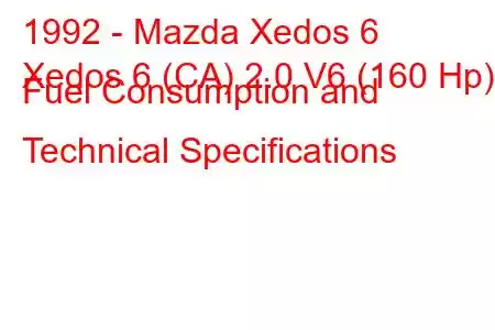 1992 - Mazda Xedos 6
Xedos 6 (CA) 2.0 V6 (160 Hp) Fuel Consumption and Technical Specifications