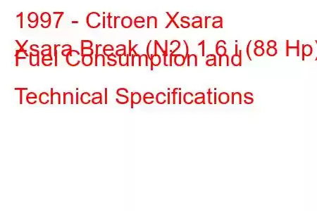 1997 - Citroen Xsara
Xsara Break (N2) 1.6 i (88 Hp) Fuel Consumption and Technical Specifications