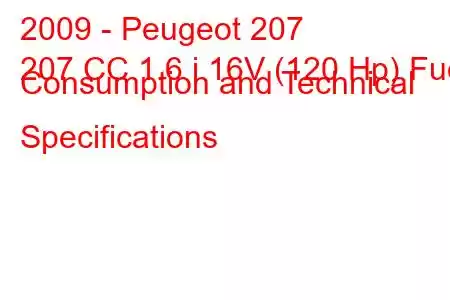 2009 - Peugeot 207
207 CC 1.6 i 16V (120 Hp) Fuel Consumption and Technical Specifications