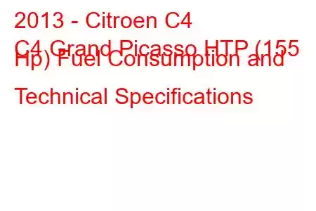 2013 - Citroen C4
C4 Grand Picasso HTP (155 Hp) Fuel Consumption and Technical Specifications