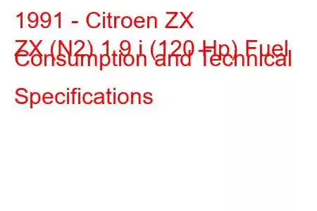 1991 - Citroen ZX
ZX (N2) 1.9 i (120 Hp) Fuel Consumption and Technical Specifications