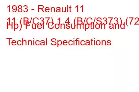 1983 - Renault 11
11 (B/C37) 1.4 (B/C/S373) (72 Hp) Fuel Consumption and Technical Specifications