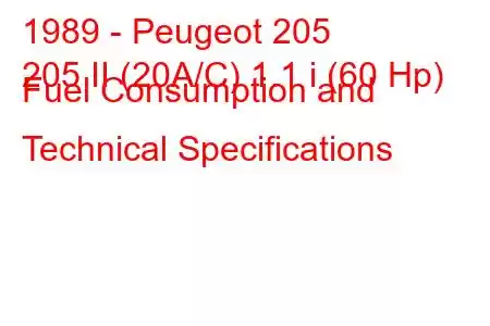 1989 - Peugeot 205
205 II (20A/C) 1.1 i (60 Hp) Fuel Consumption and Technical Specifications