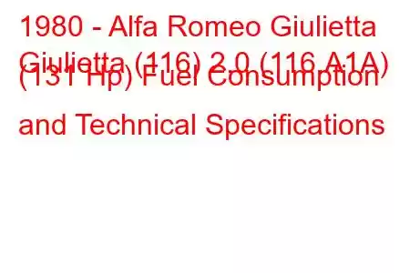 1980 - Alfa Romeo Giulietta
Giulietta (116) 2.0 (116.A1A) (131 Hp) Fuel Consumption and Technical Specifications