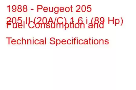 1988 - Peugeot 205
205 II (20A/C) 1.6 i (89 Hp) Fuel Consumption and Technical Specifications