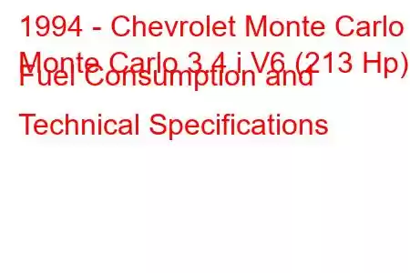 1994 - Chevrolet Monte Carlo
Monte Carlo 3.4 i V6 (213 Hp) Fuel Consumption and Technical Specifications