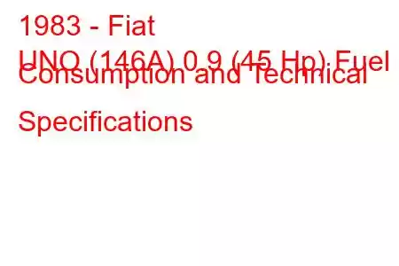 1983 - Fiat
UNO (146A) 0.9 (45 Hp) Fuel Consumption and Technical Specifications