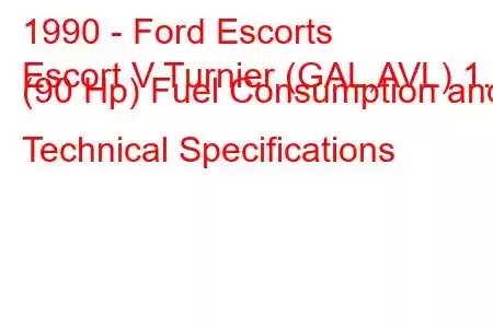 1990 - Ford Escorts
Escort V Turnier (GAL,AVL) 1.6 (90 Hp) Fuel Consumption and Technical Specifications