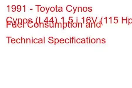 1991 - Toyota Cynos
Cynos (L44) 1.5 i 16V (115 Hp) Fuel Consumption and Technical Specifications