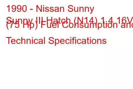 1990 - Nissan Sunny
Sunny III Hatch (N14) 1.4 16V (75 Hp) Fuel Consumption and Technical Specifications