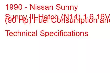 1990 - Nissan Sunny
Sunny III Hatch (N14) 1.6 16V (90 Hp) Fuel Consumption and Technical Specifications