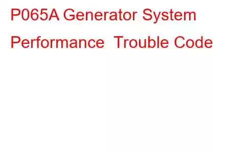 P065A Generator System Performance Trouble Code