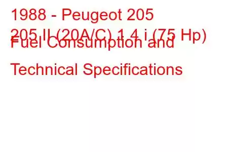 1988 - Peugeot 205
205 II (20A/C) 1.4 i (75 Hp) Fuel Consumption and Technical Specifications