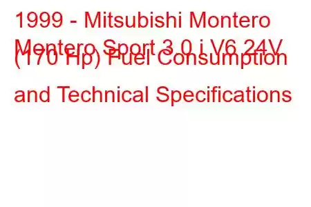 1999 - Mitsubishi Montero
Montero Sport 3.0 i V6 24V (170 Hp) Fuel Consumption and Technical Specifications