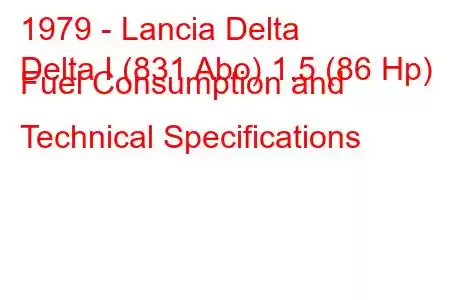 1979 - Lancia Delta
Delta I (831 Abo) 1.5 (86 Hp) Fuel Consumption and Technical Specifications