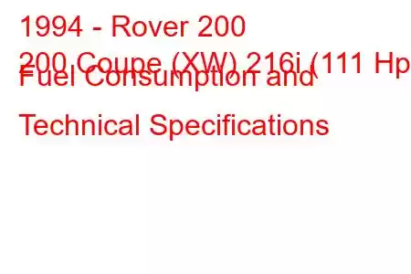 1994 - Rover 200
200 Coupe (XW) 216i (111 Hp) Fuel Consumption and Technical Specifications