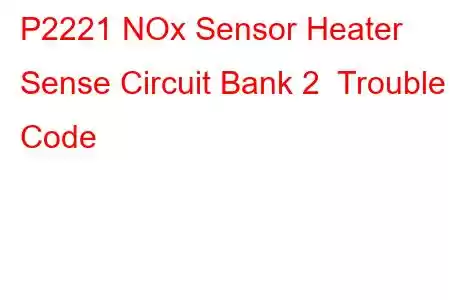  P2221 NOx Sensor Heater Sense Circuit Bank 2 Trouble Code