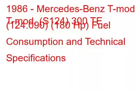 1986 - Mercedes-Benz T-mod.
T-mod. (S124) 300 TE (124.090) (180 Hp) Fuel Consumption and Technical Specifications