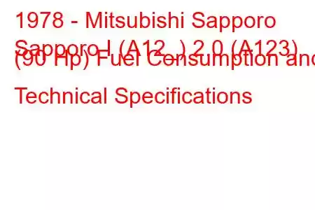 1978 - Mitsubishi Sapporo
Sapporo I (A12_) 2.0 (A123) (90 Hp) Fuel Consumption and Technical Specifications