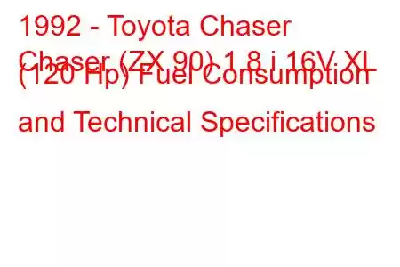 1992 - Toyota Chaser
Chaser (ZX 90) 1.8 i 16V XL (120 Hp) Fuel Consumption and Technical Specifications