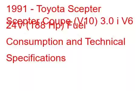 1991 - Toyota Scepter
Scepter Coupe (V10) 3.0 i V6 24V (188 Hp) Fuel Consumption and Technical Specifications