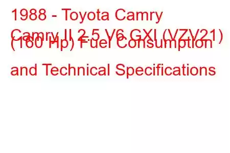 1988 - Toyota Camry
Camry II 2.5 V6 GXI (VZV21) (160 Hp) Fuel Consumption and Technical Specifications