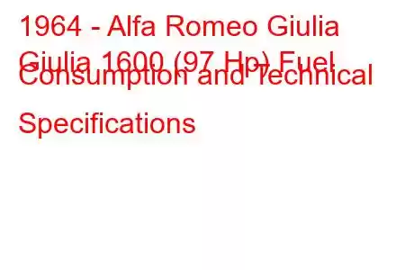 1964 - Alfa Romeo Giulia
Giulia 1600 (97 Hp) Fuel Consumption and Technical Specifications