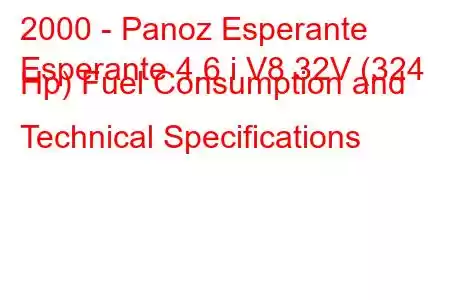 2000 - Panoz Esperante
Esperante 4.6 i V8 32V (324 Hp) Fuel Consumption and Technical Specifications