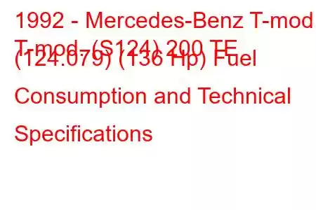 1992 - Mercedes-Benz T-mod.
T-mod. (S124) 200 TE (124.079) (136 Hp) Fuel Consumption and Technical Specifications