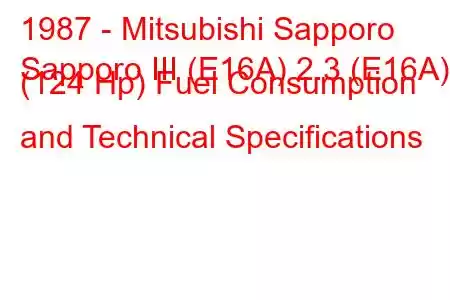 1987 - Mitsubishi Sapporo
Sapporo III (E16A) 2.3 (E16A) (124 Hp) Fuel Consumption and Technical Specifications