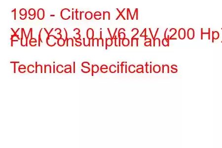 1990 - Citroen XM
XM (Y3) 3.0 i V6 24V (200 Hp) Fuel Consumption and Technical Specifications