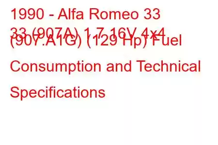 1990 - Alfa Romeo 33
33 (907A) 1.7 16V 4x4 (907.A1G) (129 Hp) Fuel Consumption and Technical Specifications