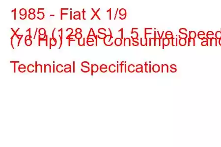 1985 - Fiat X 1/9
X 1/9 (128 AS) 1.5 Five Speed ​​(76 Hp) Fuel Consumption and Technical Specifications