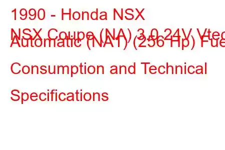 1990 - Honda NSX
NSX Coupe (NA) 3.0 24V Vtec Automatic (NA1) (256 Hp) Fuel Consumption and Technical Specifications