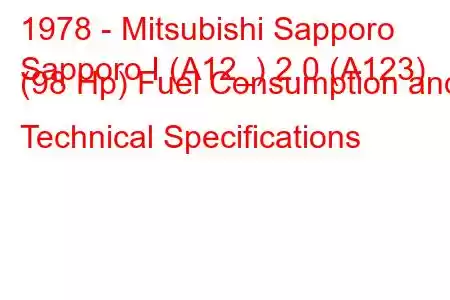 1978 - Mitsubishi Sapporo
Sapporo I (A12_) 2.0 (A123) (98 Hp) Fuel Consumption and Technical Specifications