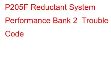 P205F Reductant System Performance Bank 2 Trouble Code