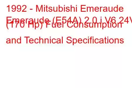 1992 - Mitsubishi Emeraude
Emeraude (E54A) 2.0 i V6 24V (170 Hp) Fuel Consumption and Technical Specifications