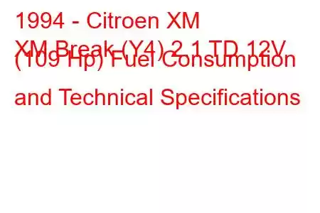 1994 - Citroen XM
XM Break (Y4) 2.1 TD 12V (109 Hp) Fuel Consumption and Technical Specifications